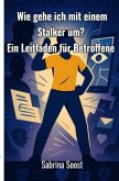 Wie gehe ich mit Stalker um?