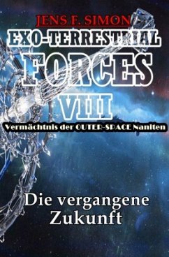 Cover Die vergangene Zukunft (EXO-TERRESTRIAL-FORCES 8)