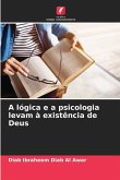 A lógica e a psicologia levam à existência de Deus A lógica e a psicologia levam à existência de Deus