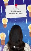 Die Welt der verlorenen Ideen. Life is a Story - story.one Die Welt der verlorenen Ideen. Life is a Story - story.one