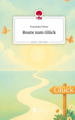 Cover Route zum Glück. Life is a Story - story.one