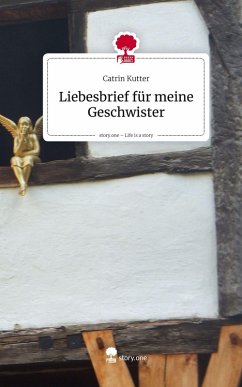 Cover Liebesbrief für meine Geschwister. Life is a Story - story.one