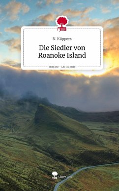 Cover Die Siedler von Roanoke Island. Life is a Story - story.one