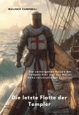 Die letzte Flotte der Templer (eBook, ePUB)