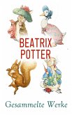 Beatrix Potter - Gesammelte Werke (eBook, ePUB) Beatrix Potter - Gesammelte Werke (eBook, ePUB)