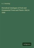 Periodical Catalogue of Fruit and Ornamental Trees and Plants: 1845 & 1846