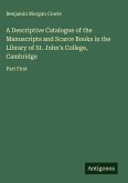 A Descriptive Catalogue of the Manuscripts and Scarce Books in the Library of St. John's College, Cambridge