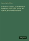 Notes from Sunland, on the Manatee River, Gulf Coast South Florida. Its Climate, Soil, and Productions