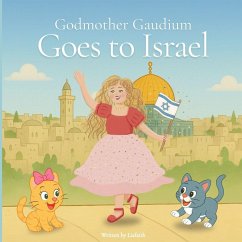 Godmother Gaudium Goes to Israel - Fischer, Lia