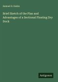 Brief Sketch of the Plan and Advantages of a Sectional Floating Dry Dock