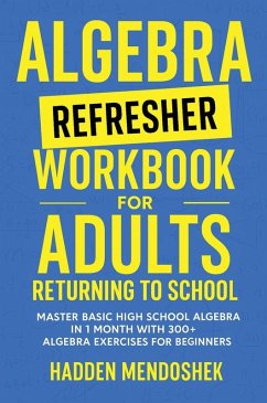Cover Algebra Refresher Workbook for Adults Returning to School