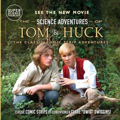 The Science Adventures of Tom & Huck - Dwiggins, Clare "Dwig" The Science Adventures of Tom & Huck - Dwiggins, Clare "Dwig"