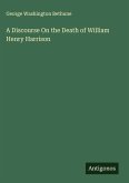 A Discourse On the Death of William Henry Harrison