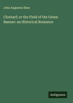Cover Clontarf; or the Field of the Green Banner: an Historical Romance