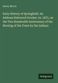 Early History of Springfield. An Address Delivered October 16, 1875, on the Two Hundredth Anniversary of the Burning of the Town by the Indians