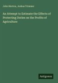 An Attempt to Estimate the Effects of Protecting Duties on the Profits of Agriculture