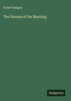 The Dreams of the Morning - Burgess, Robert