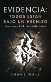 Evidencia Todos están bajo un hechizo Evidencia Todos están bajo un hechizo