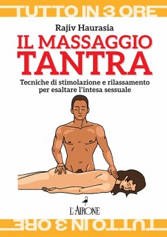 Cover Il massaggio tantra. Tecniche di stimolazione e rilassamento per esaltare l'intesa sessuale