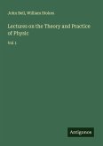 Lectures on the Theory and Practice of Physic Lectures on the Theory and Practice of Physic