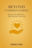 BEYOND UNDERSTANDING BEYOND UNDERSTANDING