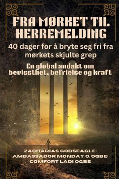 Cover FRA MØRKET TIL HERREMELDING - 40 dager for å bryte seg fri fra mørkets skjulte grep