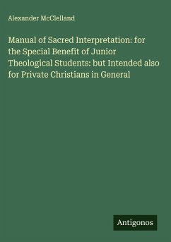 Cover Manual of Sacred Interpretation: for the Special Benefit of Junior Theological Students: but Intended also for Private Christians in General