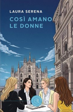 Cover Così amano le donne. Un'indagine della commissaria Lara Alfieri, tra passioni e segreti