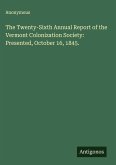 The Twenty-Sixth Annual Report of the Vermont Colonization Society: Presented, October 16, 1845. The Twenty-Sixth Annual Report of the Vermont Colonization Society: Presented, October 16, 1845.