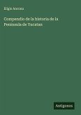 Compendio de la historia de la Peninsula de Yucatan