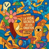 La vida secreta de los objetos - Libro para colorear La vida secreta de los objetos - Libro para colorear