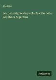 Ley de inmigración y colonización de la República Argentina