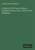 A History of the Town of Sharon, Litchfield County, Conn., From Its First Settlement.
