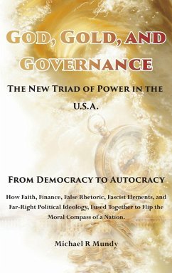 Cover God, Gold, And Governance, The New Triad of Power in The U.S.A.