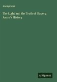 The Light and the Truth of Slavery. Aaron's History