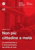 Non più cittadine a metà. Le sammarinesi e il riconoscimento del diritto di voto Non più cittadine a metà. Le sammarinesi e il riconoscimento del diritto di voto