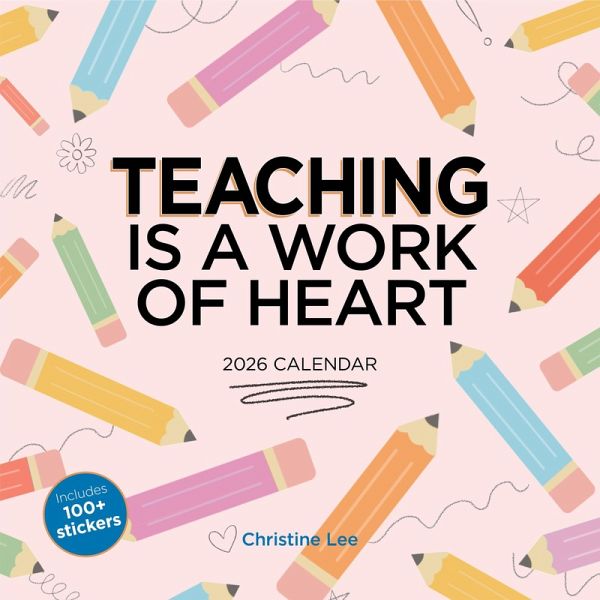 Teaching Is a Work of Heart Wall Calendar 2026 Teaching Is a Work of Heart Wall Calendar 2026