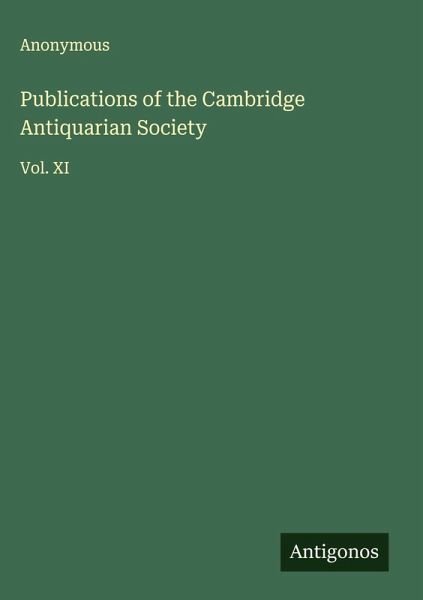 Publications of the Cambridge Antiquarian Society Publications of the Cambridge Antiquarian Society