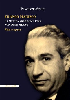 Cover Franco Manisco. La musica solo come fine non come mezzo. Vita e opere