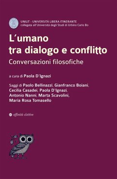 L' umano tra dialogo e conflitto. Conversazioni filosofiche