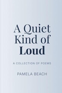 A Quiet Kind of Loud - Beach, Pamela A Quiet Kind of Loud - Beach, Pamela