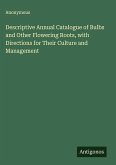 Descriptive Annual Catalogue of Bulbs and Other Flowering Roots, with Directions for Their Culture and Management