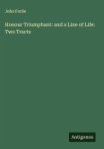 Honour Triumphant: and a Line of Life: Two Tracts