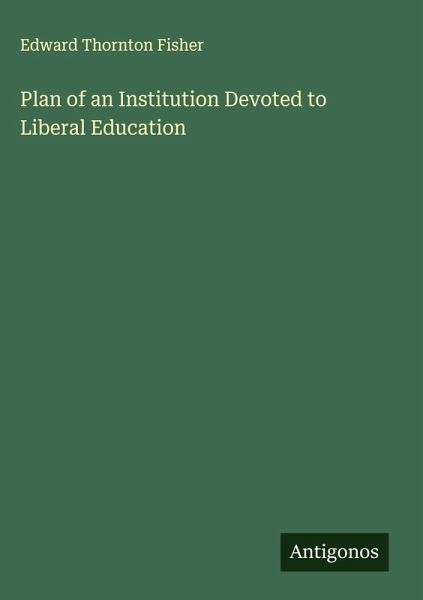 Plan of an Institution Devoted to Liberal Education Plan of an Institution Devoted to Liberal Education