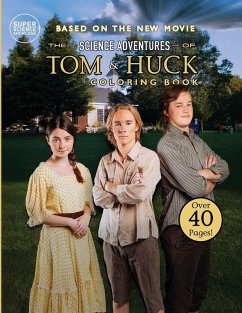 The Science Adventures of Tom & Huck - Patton, Holbrook The Science Adventures of Tom & Huck - Patton, Holbrook