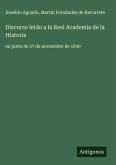 Discurso leido a la Real Academia de la Historia