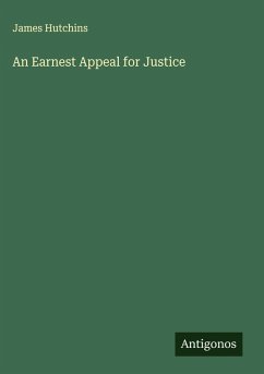 An Earnest Appeal for Justice - Hutchins, James
