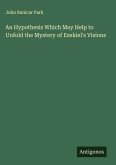 An Hypothesis Which May Help to Unfold the Mystery of Ezekiel's Visions