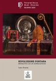 Rivoluzione Fontana. Ritratto di un episcopato Rivoluzione Fontana. Ritratto di un episcopato