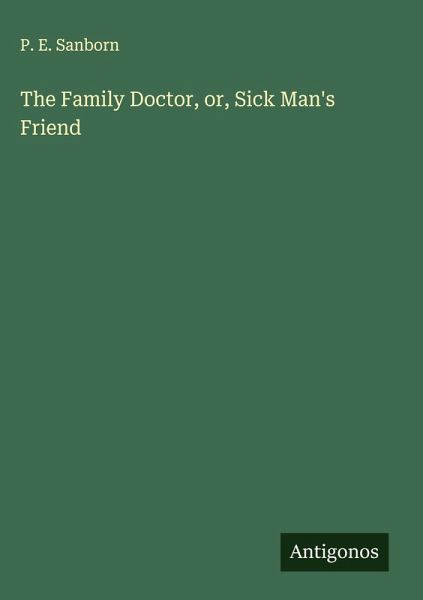 The Family Doctor, or, Sick Man's Friend